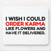 KARMA WIE BLUME LIEFERT JOKE MOUSEPAD (Vorne)