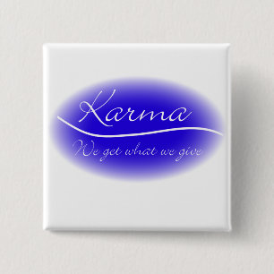 Karma - Wir bekommen, was wir geben Button