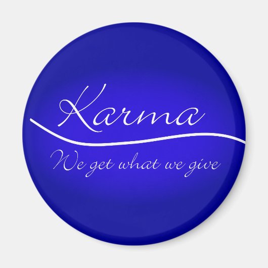 Karma - Wir bekommen, was wir geben Magnet (Vorne)