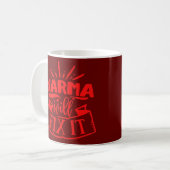 KARMA WIRD IHN lustig sarkastisch humorvoll BEHOBE Kaffeetasse (Vorderseite Links)