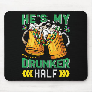 Karneval Party Er ist meine Betrunkenere Hälfte Ma Mousepad
