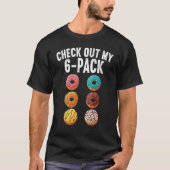 Karo aus meinem Six Pack 6 Pack Donut Sarcastic Gy T-Shirt (Vorderseite)