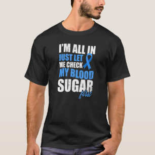 Karo Blutzucker erster Typ 1 Diabetes mellitus 1 T-Shirt