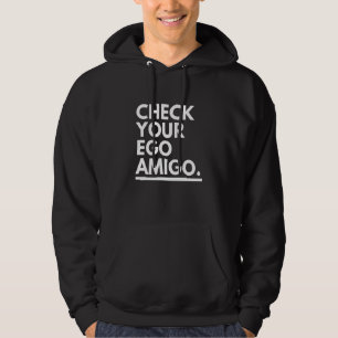 Karo Dein Ego Amigo Motivierend und sonniges Spric Hoodie
