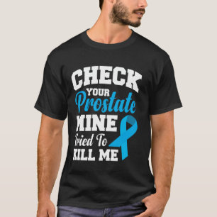 Karo dein Prostata-Mine versuchte, mich zu töten 1 T-Shirt