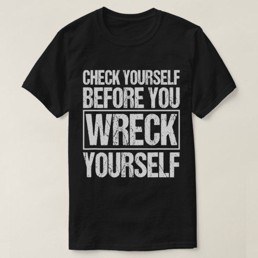 Karo dich selbst, bevor du dich selbst verwüstest T-Shirt (Design vorne)
