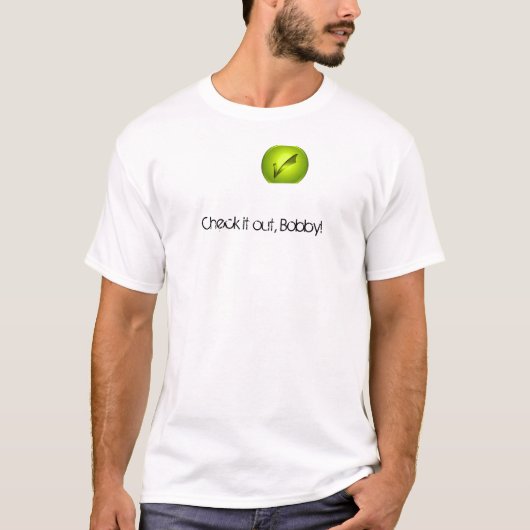 Karo es heraus, Bobby! T-Shirt (Vorderseite)