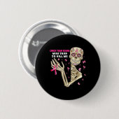 Karo Ihr Spaß Skeletton Hand Brustkrebs Aware Button (Vorne & Hinten)