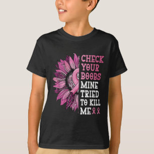Karo Ihre Mine versuchte, mir Brustkrebs zu töten T-Shirt