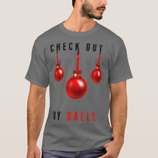 Karo Out My Balls Funny Dirty Christmas Joan Funn T-Shirt