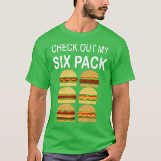 Karo Out My Six Pack Burger Funny Cheeseburger T-Shirt