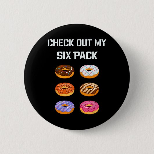 Karo Out My Six Pack Donut Gym Spaß T-Shirt Funny  Button (Vorderseite)