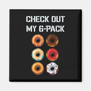 Karo Out My Six Pack Donut Gym Spaß T-Shirt Funny Magnet
