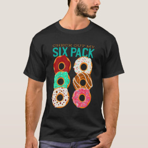 Karo Out My Six Pack - Funny Donuts Workout Abs T-Shirt