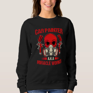 Karosserielackierer Automechaniker Autolackierer   Sweatshirt