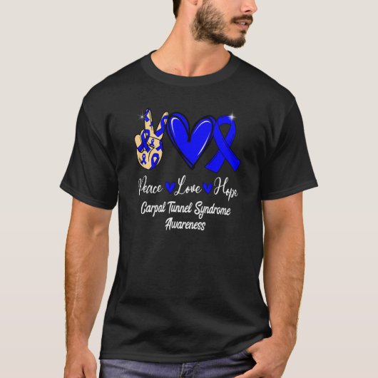 Karpaltunnelsyndrom Bewusstsein für Frieden Liebe  T-Shirt (Vorderseite)