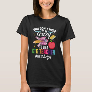 Karrierelehrer Sei verrückt Karriere- und Techniku T-Shirt