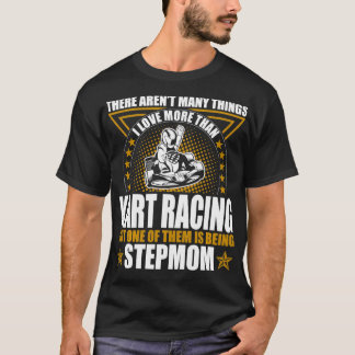 Kart Racing Stepmutmütter Day Outrs Geschenk T-Shirt