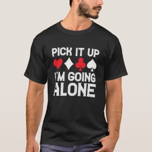 Kartenspiel-Spaß Ich gehe allein auf Euchre-Karten T-Shirt