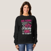 Karting Go Kart Racing Girl Try to Keep Up Sweatshirt (Vorne ganz)
