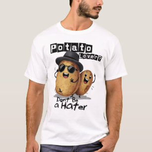 Kartoffel Lover ist kein Hater T-Shirt