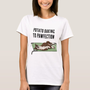 Kartoffelbacken bis zur Pfotenvervollkommnung T-Shirt