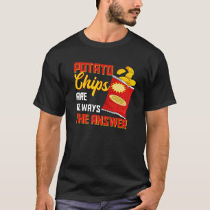 Kartoffelchips sind immer der Snack für die Zubere T-Shirt