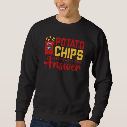 Kartoffelchips sind immer die Antwort auf den Pub Sweatshirt (Vorderseite)