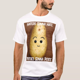 Kartoffeln Gonna Potate T - Shirt