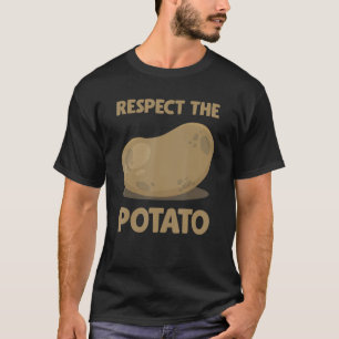 Kartoffeln respektieren die Kartoffel T-Shirt
