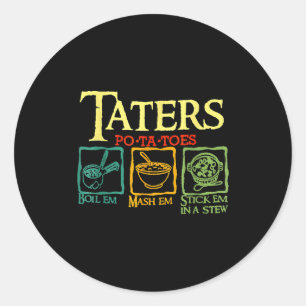 Kartoffeln -ta-toes Tato Koche sie Zerdrücke sie S Runder Aufkleber