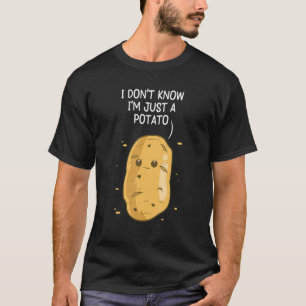 Kartoffeln, von denen ich nicht weiß, dass ich nur T-Shirt