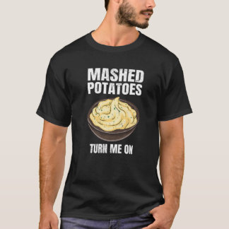 Kartoffelpütchen machen mich an T-Shirt