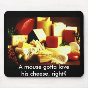 Käse, a-Maus got zur Liebe seinen Käse, Recht? Mousepad
