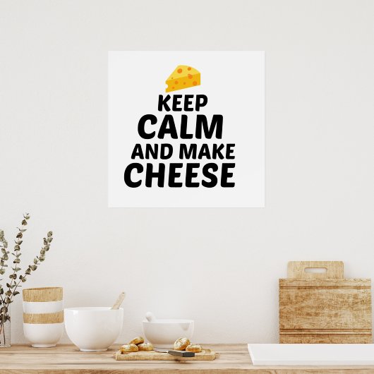 KÄSE BEHIELT CALM UND MACHEN POSTER (Küche)