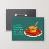 Käse-Dip-Phosphat-Binder-Knopf Button (Vorderseite/Rückseite)