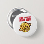 Käse essen und sündigen button (Vorne & Hinten)