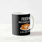 Käse Fütterte mir Mozzarella Sticks Kaffeetasse (VorderseiteRechts)