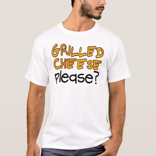 Käse gegrillt bitte? T-Shirt (Vorderseite)