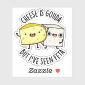 Käse ist Gouda, aber ich habe Feta Funny Food Pun Aufkleber (Blatt)