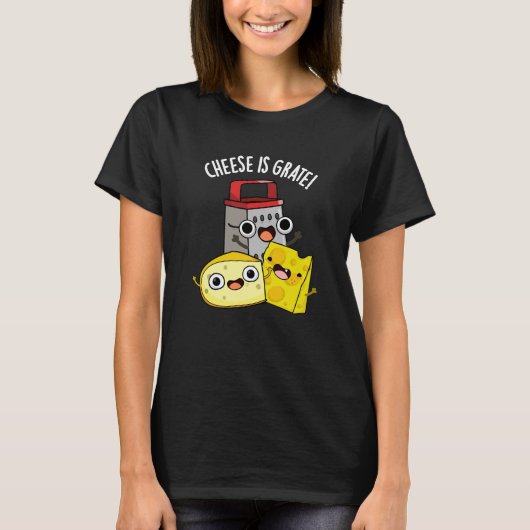 Käse ist grate Funny Food Pun Dark BG T-Shirt (Vorderseite)