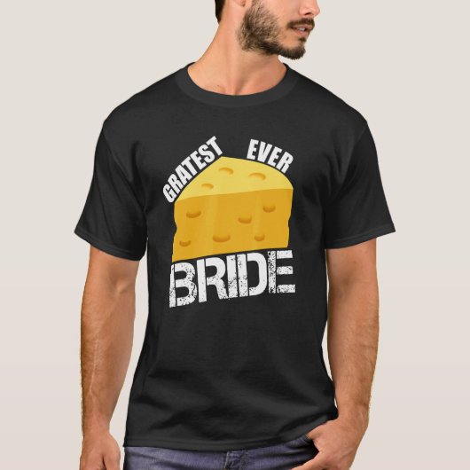 Käse Puck Gratest Ever Bride Fun Wedding Engageme T-Shirt (Vorderseite)