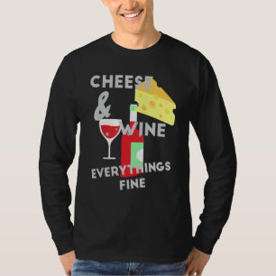 Käse Und Wein Alles Ist Fein Käse T-Shirt