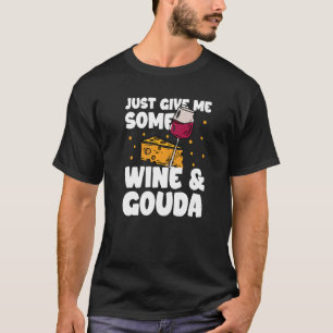 Käse-Wein-Scheiben Gouda Charcuterie Bretter Käse T-Shirt
