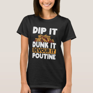 Käsekurven Französisch Fries Quebec Poutine geduld T-Shirt