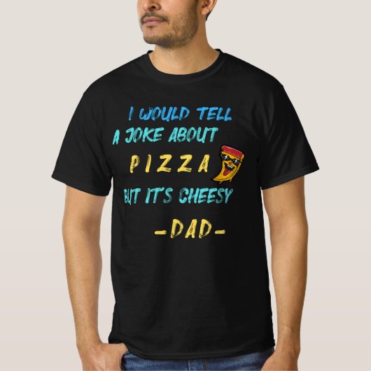 Käsespezifischer Vater Witz Stück Pizza T-Shirt (Vorderseite)
