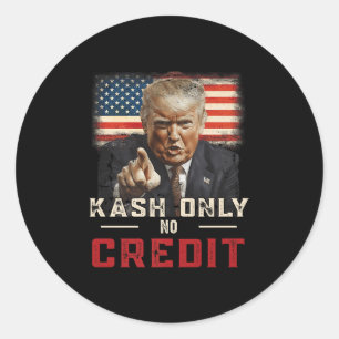 Kash nur kein Credit Donald Trump Premium Runder Aufkleber