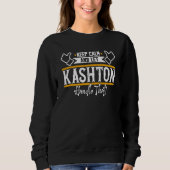 Kashton Keep Calm and let Kashton handle that Sweatshirt (Vorderseite)