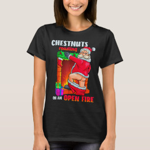 Kastanien rösten lustig unanständige Santa schmutz T-Shirt
