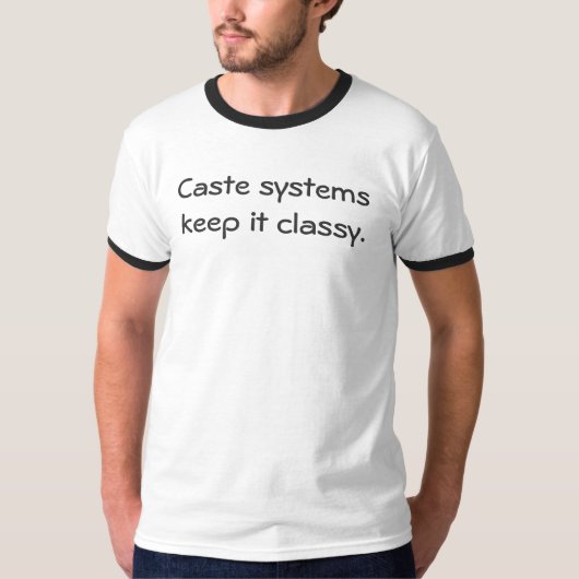 Kastensysteme behalten es nobel T-Shirt (Vorderseite)